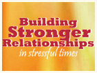 Building Stronger Relationships In Stressful Times