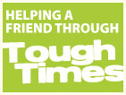 Helping a Friend Through Tough Times