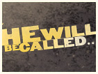 He Will Be Called